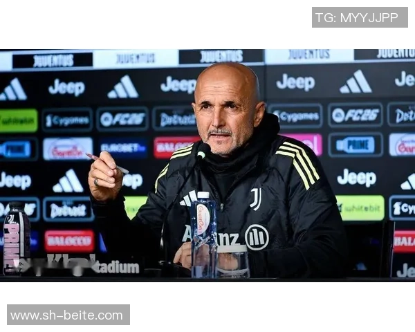 斯帕莱蒂谈尤文发展:保持顶级水平面临挑战与细节优化需求